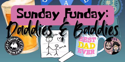 Sunday Funday: Daddies & Baddies
