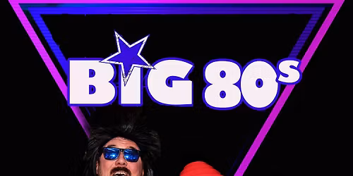 Party like it's 1985 with Big 80s live Whiskey Business Southport!