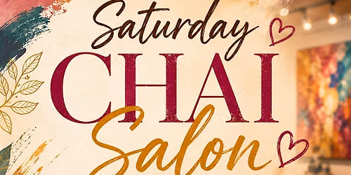 Saturday Chai Salon