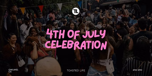 Toasted Life 4th of July Day Party