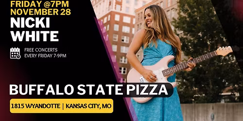 Nicki White at Buffalo State Pizza on Friday, Nov. 28 at 7PM