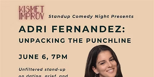 Kismet Improv Presents - ADRI FERNANDEZ: UNPACKING THE PUNCHLINE