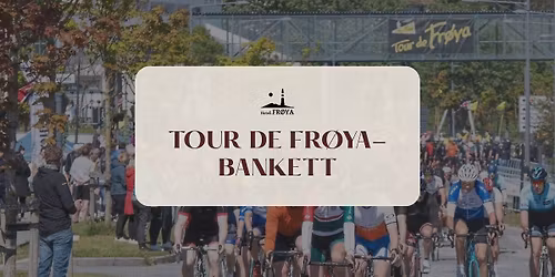 Tour de Fr\u00f8ya-bankett