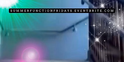 SUMMER FUNCTION FRIDAYS