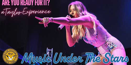 Music Under The Stars: Are You Ready For It? A Taylor Experience