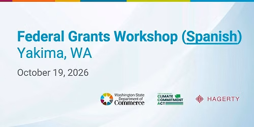 Washington Department of Commerce Federal Grants Workshop (Spanish)-Yakima