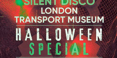 Iconic Silent Disco at the London Transport Museum - Halloween