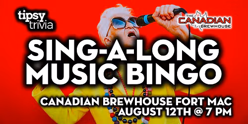 Fort McMurray: Canadian Brewhouse - Sing-A-Long Music Bingo - Aug 12, 7pm