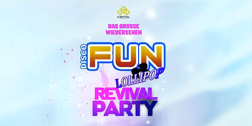 FUN\/Lollipop \u2013 das gro\u00dfe Revival im Capitol