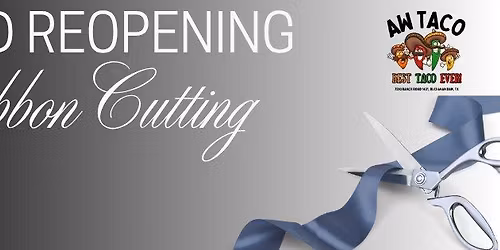 AW Tacos Grand Reopening and Ribbon Cutting Celebration