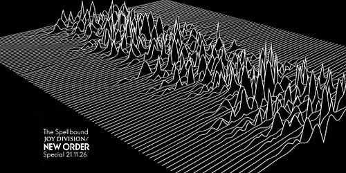 The Spellbound Joy Division\/New Order Special - Sat 21 Nov