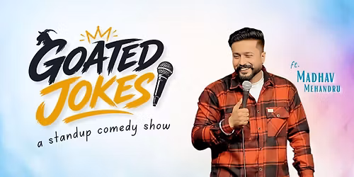Goated Jokes ft Madhav Mehandru