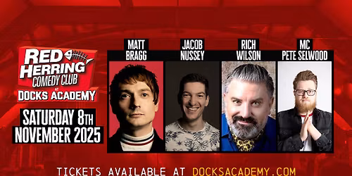 Red Herring Comedy Club: Matt Bragg, Jacob Nussey, Rich Wilson & MC Pete Selwood