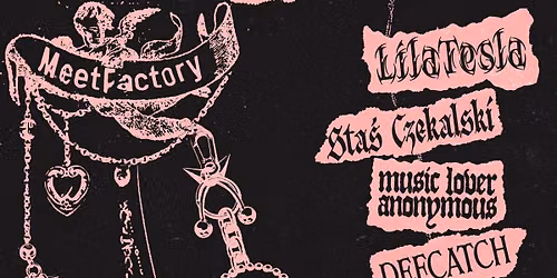 LilaTesla + Sta\u015b Czekalski + music lover anonymous + defcatch