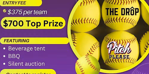3rd Annual The Drop/Pitch Please softball fundraising extravaganza!