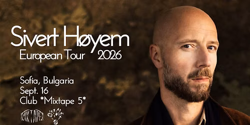 SIVERT H\u00d8YEM :: European Tour 2026 :: Live in Sofia :: 16.09.2026 \/ Mixtape 5 