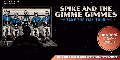 Spike And The Gimme Gimmes \u2022 (US) \u2022 Sun 01 11 2026 \u2022 Dynamo \u2022 Z\u00fcrich