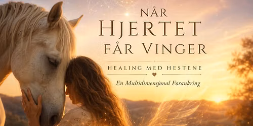 7 Portals i Arendal - N\u00e5r Hjertet F\u00e5r Vinger - Healing med Hestene