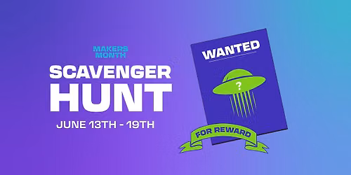 Makers Month Scavenger Hunt: Week 2