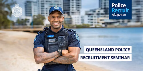 Queensland Police Service Recruiting Seminar - Gold Coast