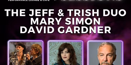 The Jeff & Trish Duo, Mary Simon, David Gardner - Friday Night Sessions