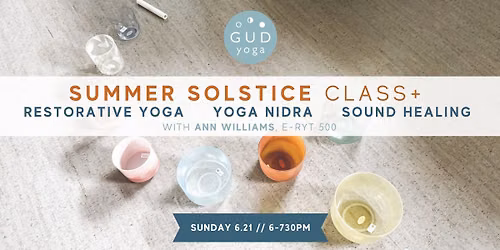 Summer Solstice CLASS+ [Restorative Yoga, Yoga Nidra, & Sound Healing]