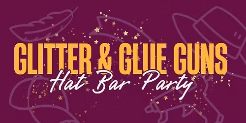 Glitter & Glue Guns: Hat Bar Party
