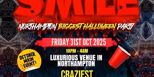 SMILE -   (NORTHAMPTON BIGGEST HALLOWEEN PARTY)