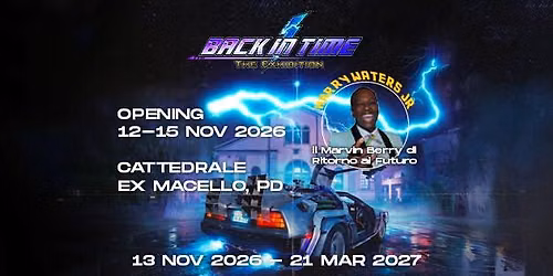 Back in Time - La pi\u00f9 grande mostra al mondo dedicata a Ritorno al Futuro | Opening @Padova