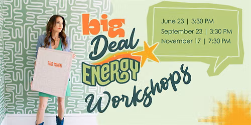 Big Deal Energy\u2122 June 23 Workshop