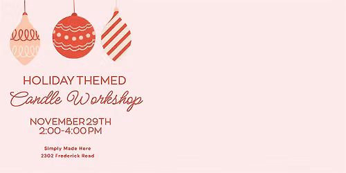 Holiday candle making workshop @ Simply Made Here