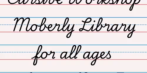 Cursive Writing Workshop @ Moberly 