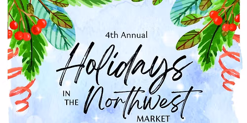 4th Annual Holidays in the Northwest Market