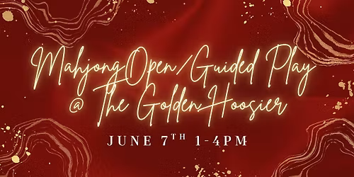 Mahjong @ The Golden Hoosier 6\/7: Open\/Guided Play with Mahj Podge
