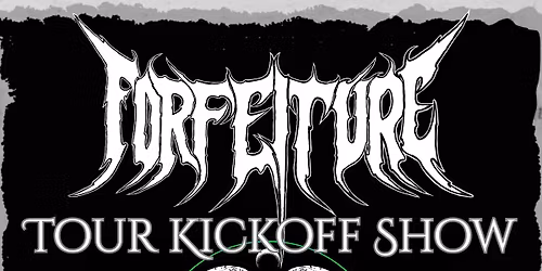 Forfeiture Tour Kickoff Show, feat. Death Warden, Numah, & Unholy Disciple