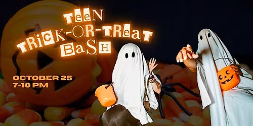 Teen Trick or Treat Bash