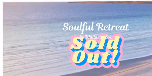 Soulful Retreat - NEXT RETREAT IN MAY, MESSAGE YOUR EXPRESSION OF INTEREST