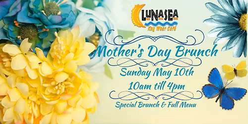LunaSea host "Mother's Day Brunch"  Special Brunch Menu 10am-4pm