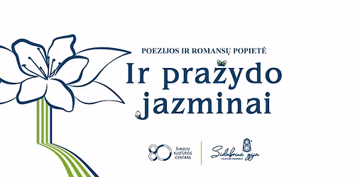  Poezijos ir romans\u0173 popiet\u0117 \u201eIr pra\u017eydo jazminai\u201c 