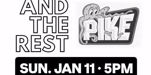 AND THE REST @ PIKE 5pm \ud83c\udfb6