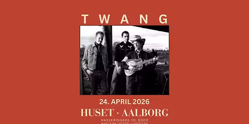 Twang \/ Koncert Husets Spillested, Aalborg