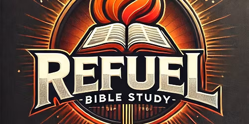 Refuel Wednesday Night Bible Study