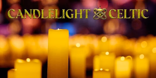 Candlelight Celtic at Numerica Performing Arts Center