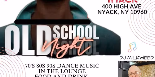 OLD SCHOOL NIGHT at Hotel Nyack 