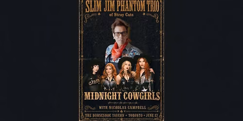 Slim Jim Phantom trio & The Midnight Cowgirls with Nicholas Campbell