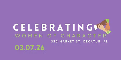 Celebrating Women Of Character- Decatur, AL