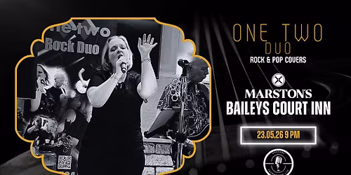 One Two Duo \/\/ Saturday Night Music \/\/ Free Entry \/\/ Baileys Court Inn