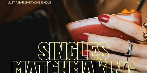 Thursday | Singles Matchmaking (26+) | Pisco, KL — Pisco Bar