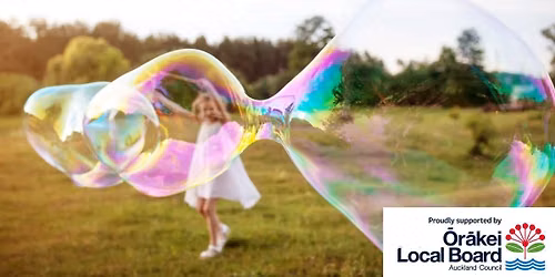 FREE Giant Bubbles - 18 Oct 2026 - Little Rangitoto Reserve