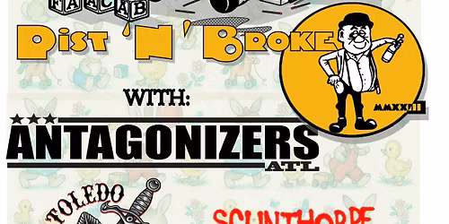 "Pist & Broke" featuring: Antagonizers ATL + Toledo Panic + Scunthorpe Yobs